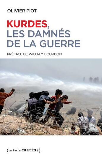 Couverture du livre « Kurdes, les damnés de la guerre » de Olivier Piot aux éditions Les Petits Matins