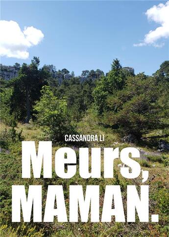 Couverture du livre « Meurs, maman. » de Cassandra Li aux éditions Publishroom Factory