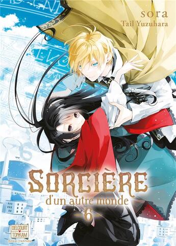 Couverture du livre « Sorcière d'un autre monde Tome 6 » de Sora et Tail Yuzuhara aux éditions Delcourt