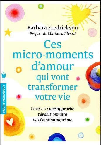 Couverture du livre « Ces micro-moments d'amour qui vont transformer votre vie » de Barbara Fredrickson aux éditions Marabout