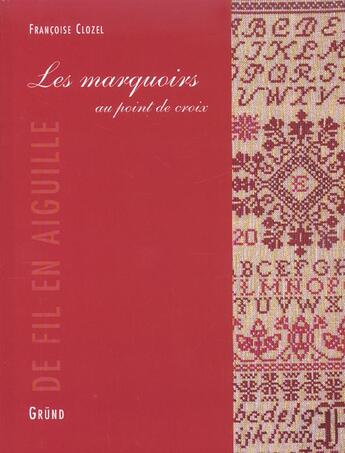 Couverture du livre « Les Marquoirs Au Point De Croix » de Clozel Francoise aux éditions Grund