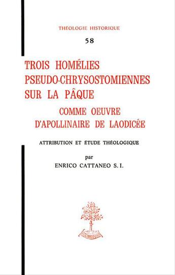 Couverture du livre « Trois homelies pseudo-chrysostomiennes sur la paque comme oeuvre d'apollinaire de laodicee » de Enrico Cattaneo aux éditions Beauchesne Editeur