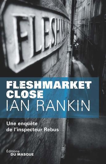 Couverture du livre « Fleshmarket close » de Ian Rankin aux éditions Editions Du Masque