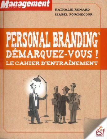 Couverture du livre « Personal branding ; démarquez-vous » de Nathalie Renard et Isabel Fouchecour aux éditions Esf