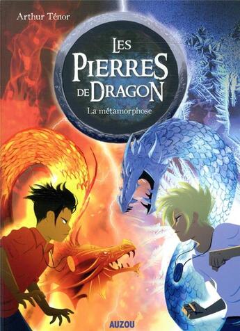Couverture du livre « Les pierres de dragon Tome 1 : la métamorphose » de Arthur Tenor et Vidal Orial aux éditions Auzou