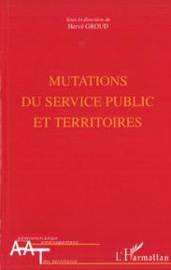 Couverture du livre « Mutations du service public et territoires » de  aux éditions L'harmattan