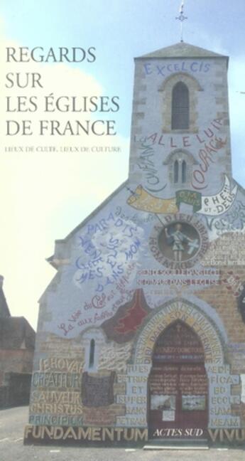 Couverture du livre « Regards sur les oeuvres d'art des églises de france ; lieux de culte, lieux de culture » de  aux éditions Actes Sud