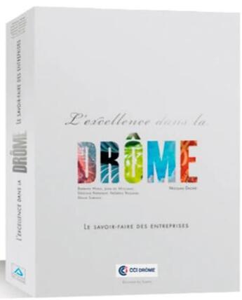 Couverture du livre « Excellence dans la Drôme » de Barbara Merle et Jean De Miscault et Virginie Perrenot et Frederic Rolland et Maud Sarano aux éditions Signe