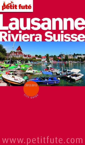 Couverture du livre « GUIDE PETIT FUTE ; CITY GUIDE ; Lausanne, riviera suisse (édition 2012/2013) » de  aux éditions Le Petit Fute