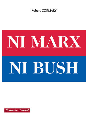 Couverture du livre « Ni Marx, ni Bush » de Robert Cormary aux éditions Societe Des Ecrivains