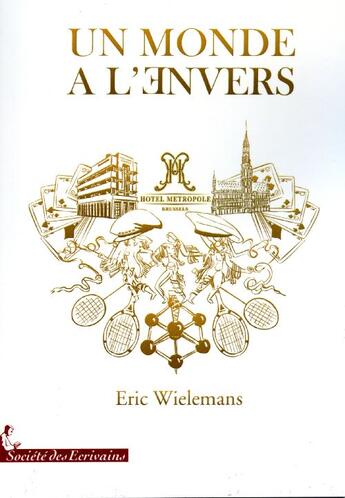 Couverture du livre « Un monde à l'envers » de Wielemans Eric aux éditions Societe Des Ecrivains