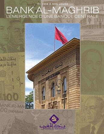 Couverture du livre « Bank Al-Maghrib ; l'émergence d'une banque centrale ; de 1959 à nos jours » de Olivier Feiertag aux éditions Cherche Midi