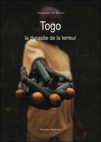 Couverture du livre « Togo ; la dynastie de la terreur » de Alexandre De Souza aux éditions Benevent