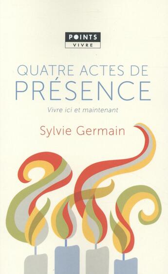 Couverture du livre « Quatre actes de présence » de Sylvie Germain aux éditions Points