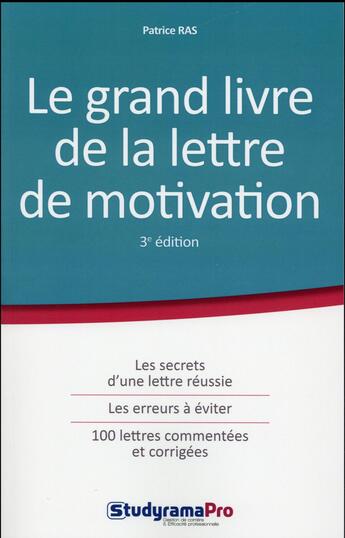 Couverture du livre « Le grand livre de la lettre de motivation (3e édition) » de Patrice Ras aux éditions Studyrama