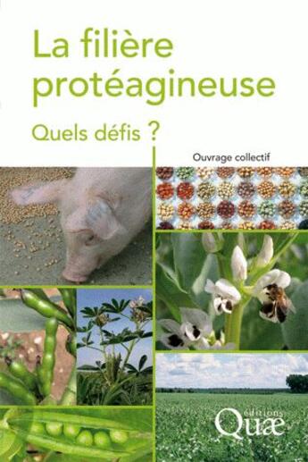 Couverture du livre « La filière protéagineuse ; quels défis ? » de J. Gueguen et G. Duc aux éditions Quae