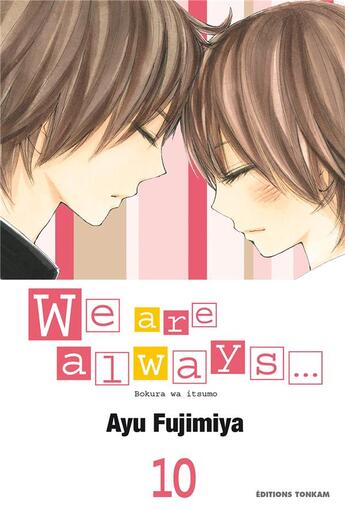 Couverture du livre « We are always... Tome 10 » de Ayu Fujimiya aux éditions Delcourt