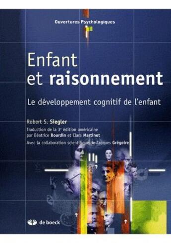 Couverture du livre « Enfant et raisonnement ; le développement cognitif de l'enfant » de Jacques Gregoire et Robert S. Siegler aux éditions De Boeck Superieur