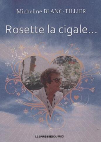 Couverture du livre « Rosette la cigale... » de Micheline Blanc-Tillier aux éditions Presses Du Midi