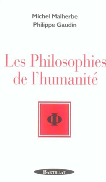 Couverture du livre « Les philosophies de l'humanité » de Michel Malherbe aux éditions Bartillat