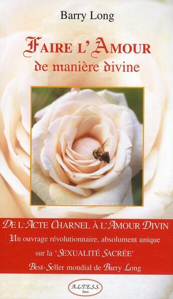 Couverture du livre « Faire l'amour de manière divine » de Barry Long aux éditions Altess