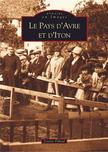 Couverture du livre « Le pays d'Avre et d'Iton » de Josette Filleul aux éditions Editions Sutton