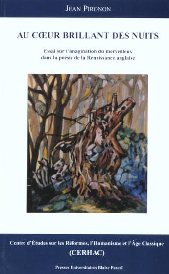 Couverture du livre « Au coeur brillant des nuits - essai sur l'imagination du merveilleux dans la poesie de la renaissanc » de Jean Pironon aux éditions Pu De Clermont Ferrand