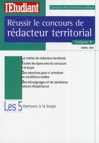 Couverture du livre « Réussir le concours de rédacteur territorial catégorie b » de Daniel Tant aux éditions L'etudiant