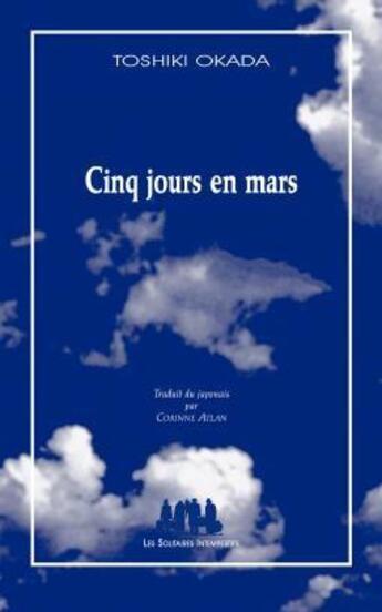 Couverture du livre « Cinq jours en mars » de Toshiki Okada aux éditions Solitaires Intempestifs