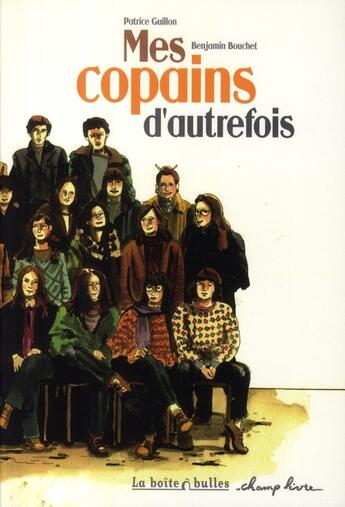 Couverture du livre « Mes copains d'autrefois » de Patrice Guillon et Benjamin Bouchet aux éditions La Boite A Bulles