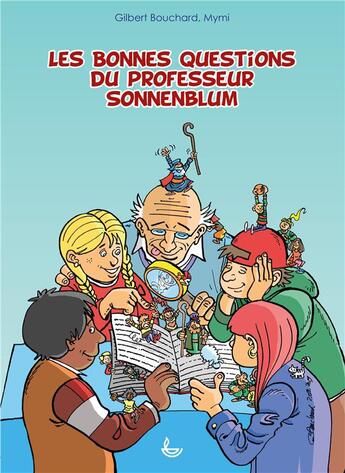 Couverture du livre « Bonnes questions du professeur Sonnenblum » de Gilbert Bouchard aux éditions Ligue Pour La Lecture De La Bible