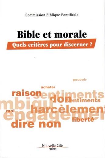 Couverture du livre « Bible et morale ; quels critères pour discerner ? » de  aux éditions Nouvelle Cite