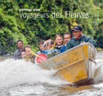 Couverture du livre « Voyageurs des fleuves » de Stephane Levin aux éditions Loubatieres