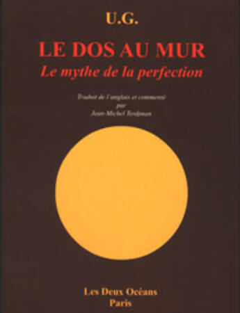 Couverture du livre « Le dos au mur ou le mythe de la perfection » de Uppaluri-Gopala Krishnamurti aux éditions Les Deux Oceans