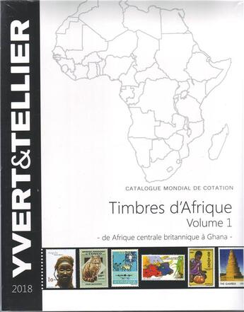 Couverture du livre « Timbres d'Afrique t.1 ; de Afrique centrale britannique à Ghana (édition 2018) » de Yvert et Tellier aux éditions Yvert Et Tellier