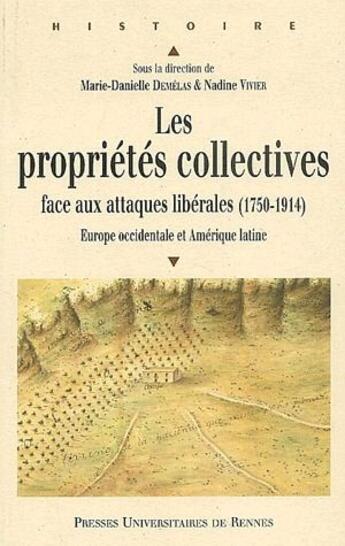 Couverture du livre « Les propriétés collectives ; face aux attaques libérales (1750-1920) ; Europe occidentale et Amérique latine » de Marie-Noelle Demelas et Nadine Vivier aux éditions Pu De Rennes