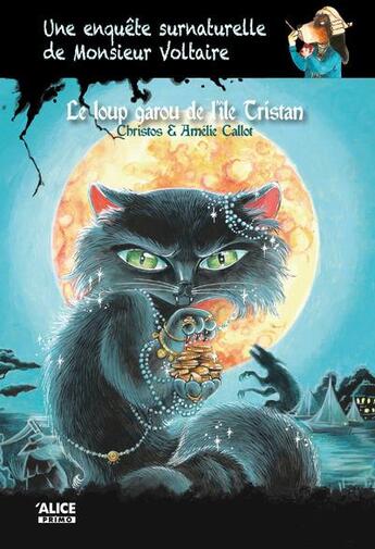 Couverture du livre « Une enquête surnaturelle de monsieur Voltaire Tome 6 : le loup garou de l'île Tristan » de Amelie Callot et Christos aux éditions Alice