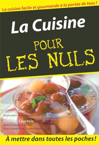 Couverture du livre « La cuisine pour les nuls » de Bryan Miller et Alain Le Courtois aux éditions First