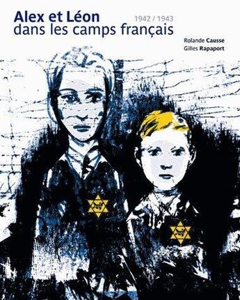Couverture du livre « Alex et Léon dans les camps français » de Gilles Rapaport et Rolande Causse aux éditions Circonflexe