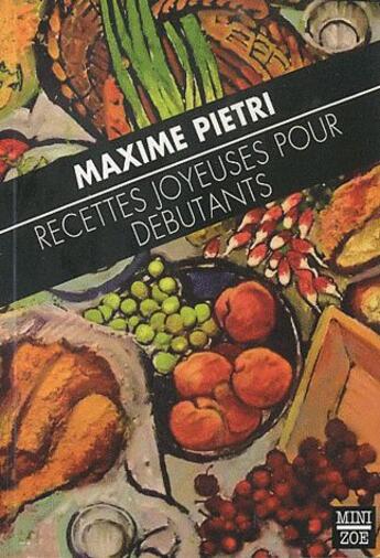 Couverture du livre « Recettes joyeuses pour débutants » de Maxime Pietri aux éditions Zoe