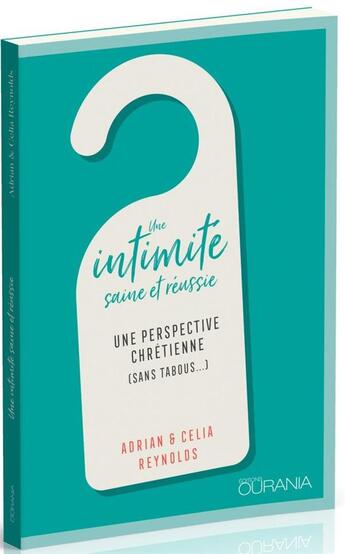 Couverture du livre « Une intimité saine et réussie : une perspective chrétienne (sans tabous) » de Adrian Reynolds aux éditions Ourania