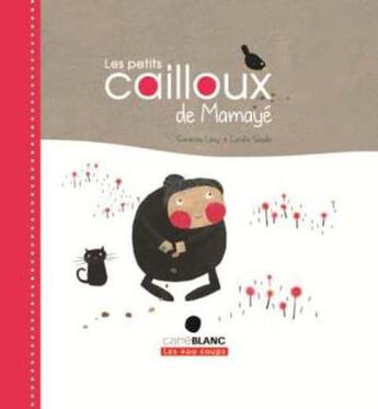 Couverture du livre « Les petits cailloux de Mamayé » de Coralie Saudo et Sandrine Levy aux éditions 400 Coups