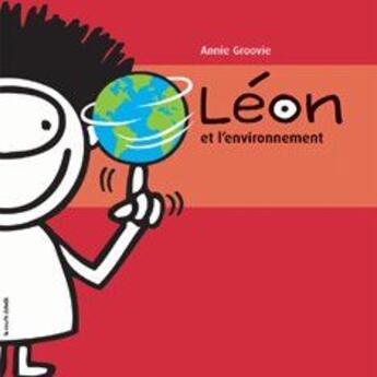 Couverture du livre « Léon et l'environnement t.2 » de Annie Groovie aux éditions La Courte Echelle