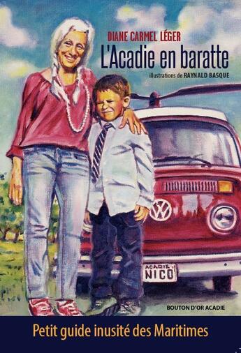 Couverture du livre « L'acadie en baratte : petit guide inusite des maritimes » de Diane Carmel Leger aux éditions Bouton D'or