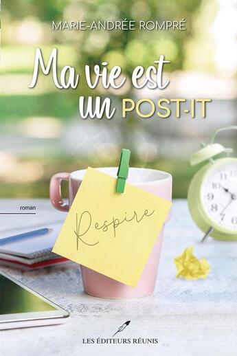 Couverture du livre « Ma vie est un post-it » de Marie-Andree Rompre aux éditions Les Editeurs Reunis