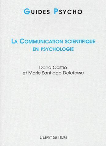 Couverture du livre « La communication scientifique en psychologie » de Castro aux éditions L'esprit Du Temps