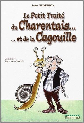 Couverture du livre « Le petit traité du charentais t.2 ; ... et de la cagouille » de Jean Geoffroy et Jean-Pierre Chacun aux éditions Bordessoules