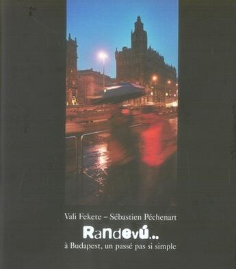 Couverture du livre « Randevu... à budapest, un passé pas si simple » de Fekele Vali et Sebastien Pechenard aux éditions Huitieme Jour