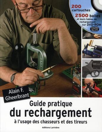 Couverture du livre « Guide pratique du rechargement à l'usage des chasseurs et des tireurs » de Gheerbrant Alai aux éditions Lariviere