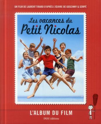 Couverture du livre « L'album du film ; les vacances du Petit Nicolas » de  aux éditions Imav